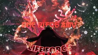 [4K] One Piece [AMV/Edit] (LIFE FORCE)