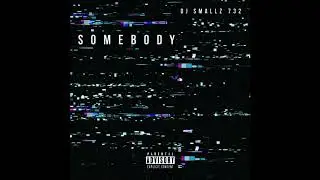 DJ SMALLZ 732 - THAT SOMEBODY ( JERSEY CLUB )