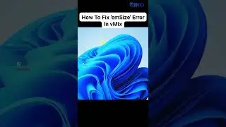 solve em size error isues in vmix 
