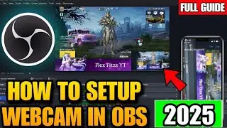How to setup Webcam in OBS Studio(2025) | How To use Your Phone as A Webcam in OBS - FULL OBS GUIDE