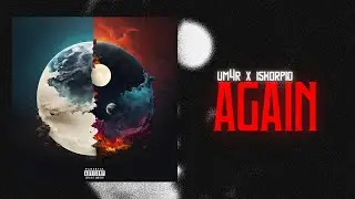 Iskorpio  x Um4r - Again ( Official Music Audio ) | Wonderful The Mixtape