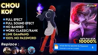 TERBARU !! | Script Skin Chou KOF | No Password | Full Effect Voice - Patch Terbaru