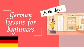 German lessons for beginners - At the shops | Learn German easy online | Self-study resource