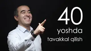 40 yoshda tavakkal qilish