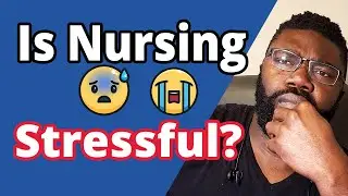 8 Reasons Why Nursing is So Stressful | Is Nursing Stressful?