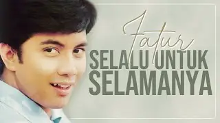 SELALU UNTUK SELAMANYA - FATUR