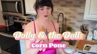 Dolly & the Doll: Corn Pone
