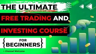 Ultimate Free Trading And Investing Course For Beginners | And Channel Welcome