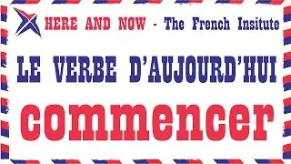 Pronunciation & Conjugation of verb - commencer