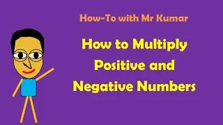 How to Multiply Positive and Negative Numbers