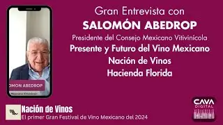 Entrevista a Salomón Abedrop - CMV.  Presente y Futuro del Vino Mexicano y Nación de Vinos