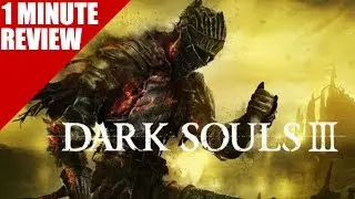 1 Minute Review: Dark Souls III | Jackineer