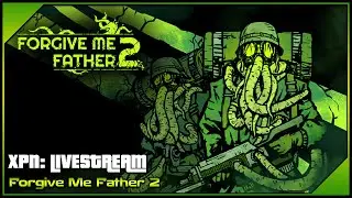 Forgive Me Father 2 - Livestream