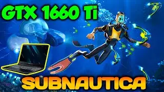 Subnautica GTX 1660 Ti + i7 9750H | ULTRA graphics (Acer Predator Helios 300)