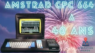 L'Amstrad CPC 664 a 40 ans. On analyse son arrivée en France.