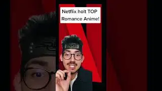 Netflix holt TOP Romance Anime!!!