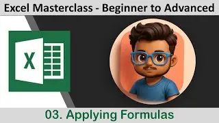 03. Applying Formulas II Beginner to Advanced II Excel Masterclass II