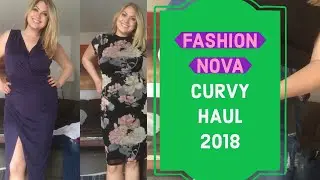 FASHION NOVA CURVY HAUL |  APRIL 2018