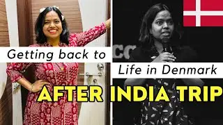 Getting back to MY LIFE in Denmark after India trip | Life in Denmark