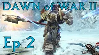Dawn of War 2 - Chaos Rising Campaign (Hard) Ep 2 - A Call For Aid