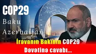 İrəvandan Bakının COP29 dəvətinə cavab... - KİV