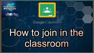 How to join Google Classroom by using classcode || TCWF || process
