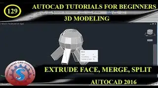 EXTRUDE FACE || SPLIT FACE || MERGE FACE || BASIC TUTORIALS FOR BEGINNERS || AUTO CAD 2016