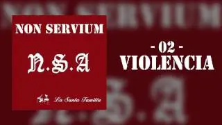 'Violencia' - Non Servium [N.S.A. La Santa Familia]
