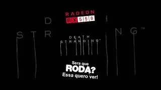RX550 RODA DEATH STRANDING?