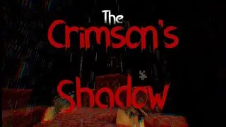 Minecraft Creepypasta: The Crimson's Shadow