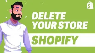 How To Delete Shopify Store