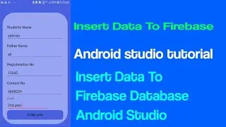 How to Insert data to firebase database Android Studio