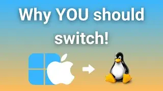6 Reasons YOU Should SWITCH to Linux