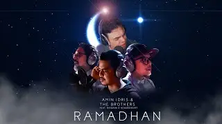 RAMADHAN - Amin Idris & The Brothers (featuring Mirwana & Nowseeheart)