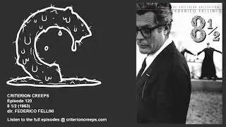 Criterion Creeps Ep. 120: 8 1/2