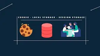 Storage: LocalStorage, SessionStorage & Cookie