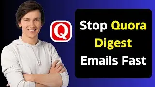 How to Block Quora Digest Emails | With One Click