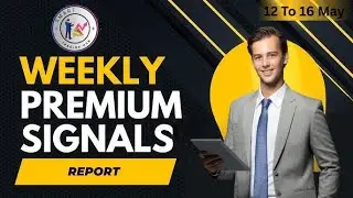 Premium Signal Group | Weekly Performance Report 12 To 16 May