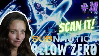 Marine biologist plays SUBNAUTICA BELOW ZERO #18 - SCAN THAT DUDE!