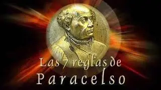 7 Reglas de Paracelso Para Incrementar la Conciencia