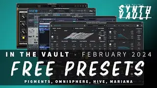 Synth Vault strikes again! FREE presets for Omnisphere, Pigments, Hive & Moog Mariana (February ’24)