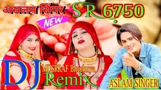 Sr.6750 new song Aslam singer