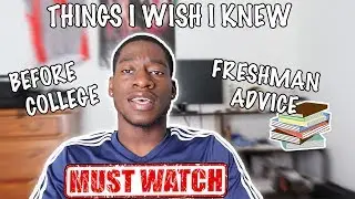 8 THINGS I WISH I KNEW BEFORE COLLEGE | FRESHMAN ADVICE