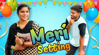 Meri setting // comedy video // Themohit
