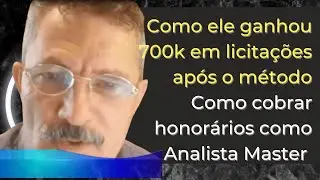 Como ele ganhou 700k em licitações após o método  Como cobrar honorários como Analista Master