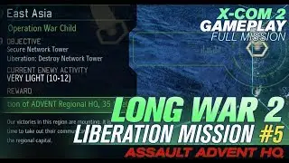 Long War 2 Liberation Mission #5 of 5 - Assault Advent HQ / Headquarters (XCOM 2 LW2)