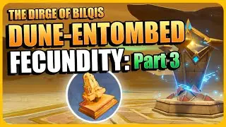 Dune Entombed Fecundity: Part 3 | The Dirge of Bilqis | World Quests | Genshin Impact 3.4