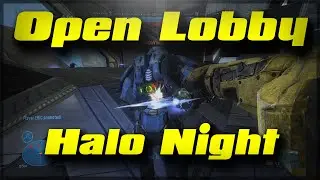 Open Lobby Custom Games Halo Night!!! 6/21/2024 