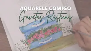 AQUARELE COMIGO: Gavetas Rústicas - Parte 1
