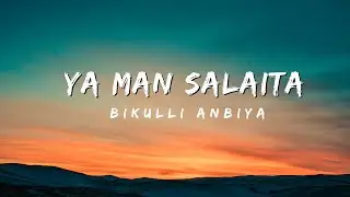 Ya Man Salaita Bikulil Anbiya Lyrics